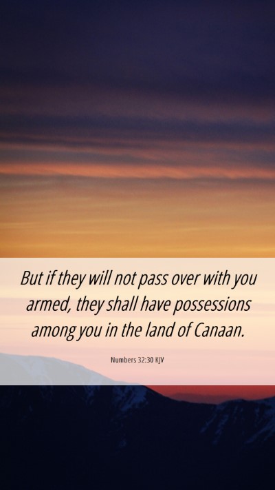 Picture 06 - Numbers 32:30 KJV Mobile Phone Wallpaper - But if they will not pass over with you armed, - Mobile Bible Verse Wallpaper