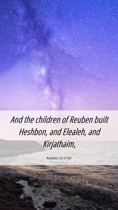 Picture 06 - Numbers 32:37 KJV Mobile Phone Wallpaper - And the children of Reuben built Heshbon, and - Mobile Bible Verse Wallpaper