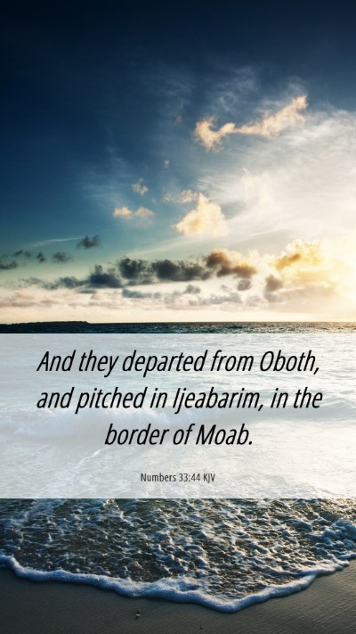 Picture 06 - Numbers 33:44 KJV Mobile Phone Wallpaper - And they departed from Oboth, and pitched in - Mobile Bible Verse Wallpaper