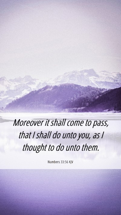 Picture 06 - Numbers 33:56 KJV Mobile Phone Wallpaper - Moreover it shall come to pass, that I shall do - Mobile Bible Verse Wallpaper