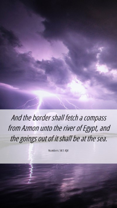 Picture 06 - Numbers 34:5 KJV Mobile Phone Wallpaper - And the border shall fetch a compass from Azmon - Mobile Bible Verse Wallpaper