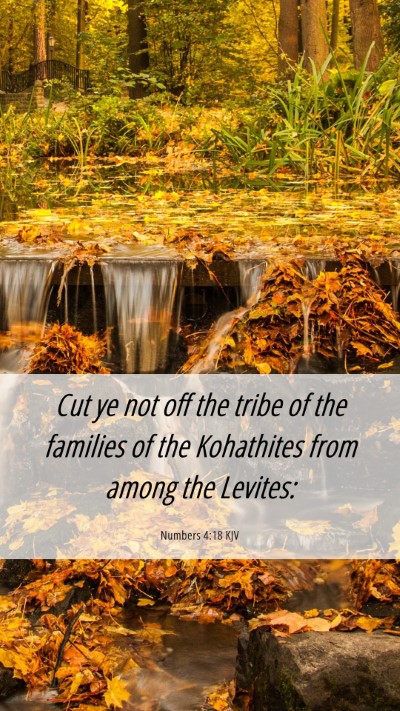 Picture 06 - Numbers 4:18 KJV Mobile Phone Wallpaper - Cut ye not off the tribe of the families of the - Mobile Bible Verse Wallpaper