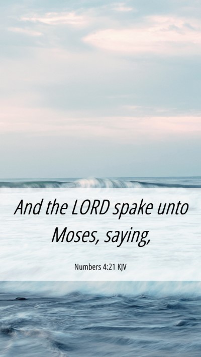 Picture 06 - Numbers 4:21 KJV Mobile Phone Wallpaper - And the LORD spake unto Moses, - Mobile Bible Verse Wallpaper