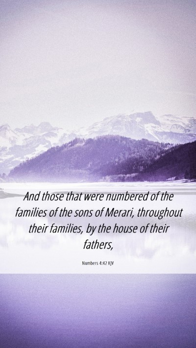 Picture 06 - Numbers 4:42 KJV Mobile Phone Wallpaper - And those that were numbered of the families of - Mobile Bible Verse Wallpaper