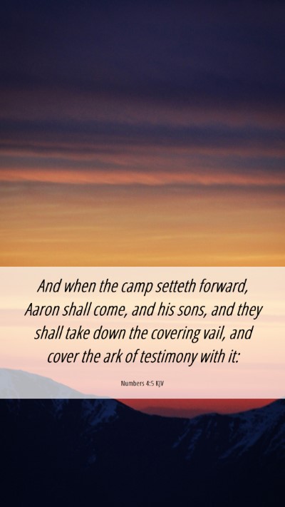 Picture 06 - Numbers 4:5 KJV Mobile Phone Wallpaper - And when the camp setteth forward, Aaron shall - Mobile Bible Verse Wallpaper