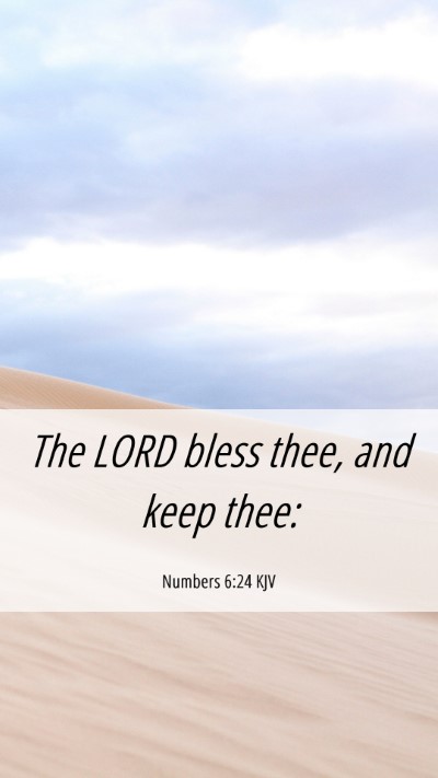 Picture 06 - Numbers 6:24 KJV Mobile Phone Wallpaper - The LORD bless thee, and keep - Mobile Bible Verse Wallpaper