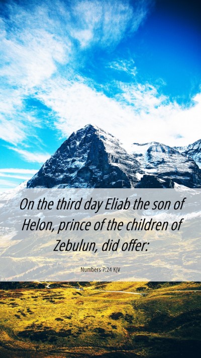 Picture 06 - Numbers 7:24 KJV Mobile Phone Wallpaper - On the third day Eliab the son of Helon, prince - Mobile Bible Verse Wallpaper