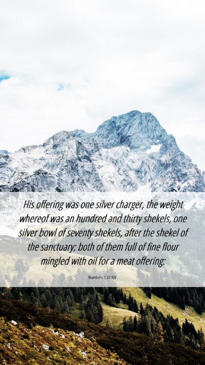 Picture 06 - Numbers 7:37 KJV Mobile Phone Wallpaper - His offering was one silver charger, the weight - Mobile Bible Verse Wallpaper