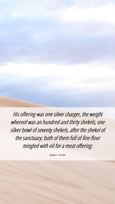 Picture 06 - Numbers 7:49 KJV Mobile Phone Wallpaper - His offering was one silver charger, the weight - Mobile Bible Verse Wallpaper