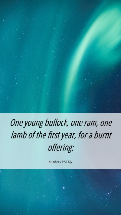 Picture 06 - Numbers 7:51 KJV Mobile Phone Wallpaper - One young bullock, one ram, one lamb of the first - Mobile Bible Verse Wallpaper