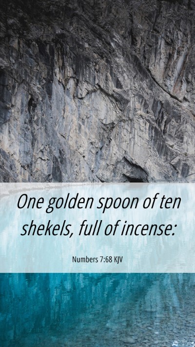 Picture 06 - Numbers 7:68 KJV Mobile Phone Wallpaper - One golden spoon of ten shekels, full of - Mobile Bible Verse Wallpaper