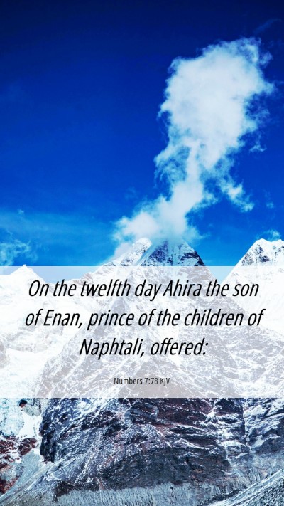 Picture 06 - Numbers 7:78 KJV Mobile Phone Wallpaper - On the twelfth day Ahira the son of Enan, prince - Mobile Bible Verse Wallpaper