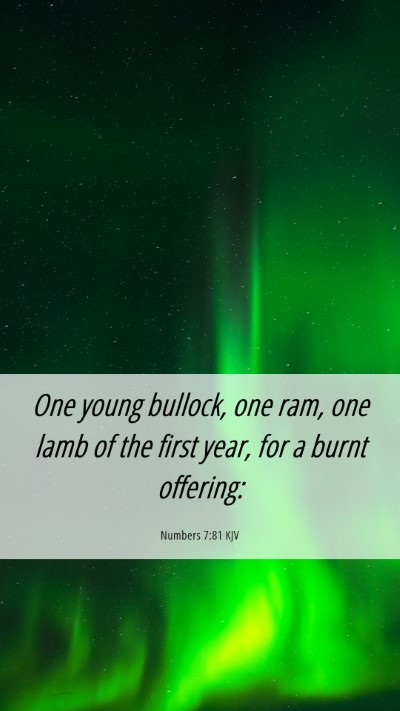 Picture 06 - Numbers 7:81 KJV Mobile Phone Wallpaper - One young bullock, one ram, one lamb of the first - Mobile Bible Verse Wallpaper