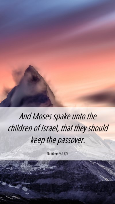 Picture 06 - Numbers 9:4 KJV Mobile Phone Wallpaper - And Moses spake unto the children of Israel, that - Mobile Bible Verse Wallpaper