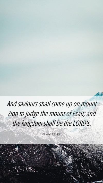 Picture 06 - Obadiah 1:21 KJV Mobile Phone Wallpaper - And saviours shall come up on mount Zion to judge - Mobile Bible Verse Wallpaper