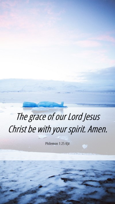 Picture 06 - Philemon 1:25 KJV Mobile Phone Wallpaper - The grace of our Lord Jesus Christ be with your - Mobile Bible Verse Wallpaper