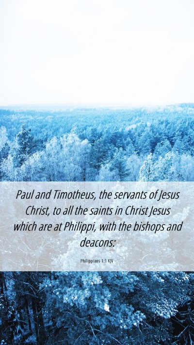 Picture 06 - Philippians 1:1 KJV Mobile Phone Wallpaper - Paul and Timotheus, the servants of Jesus Christ, - Mobile Bible Verse Wallpaper
