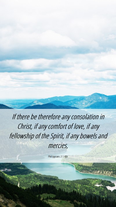 Picture 06 - Philippians 2:1 KJV Mobile Phone Wallpaper - If there be therefore any consolation in Christ, - Mobile Bible Verse Wallpaper