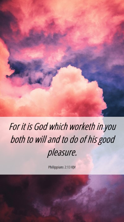 Picture 06 - Philippians 2:13 KJV Mobile Phone Wallpaper - For it is God which worketh in you both to will - Mobile Bible Verse Wallpaper