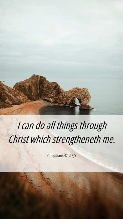 Picture 06 - Philippians 4:13 KJV Mobile Phone Wallpaper - I can do all things through Christ which - Mobile Bible Verse Wallpaper