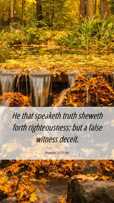 Picture 06 - Proverbs 12:17 KJV Mobile Phone Wallpaper - He that speaketh truth sheweth forth - Mobile Bible Verse Wallpaper