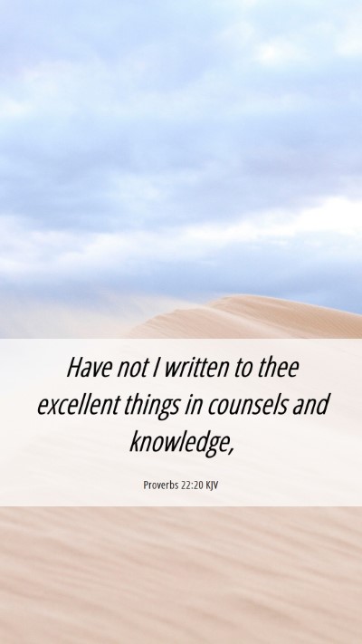 Picture 06 - Proverbs 22:20 KJV Mobile Phone Wallpaper - Have not I written to thee excellent things in - Mobile Bible Verse Wallpaper