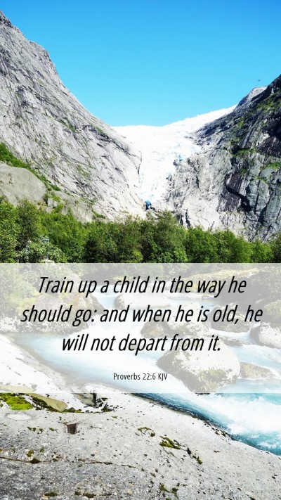 Picture 06 - Proverbs 22:6 KJV Mobile Phone Wallpaper - Train up a child in the way he should go: and - Mobile Bible Verse Wallpaper