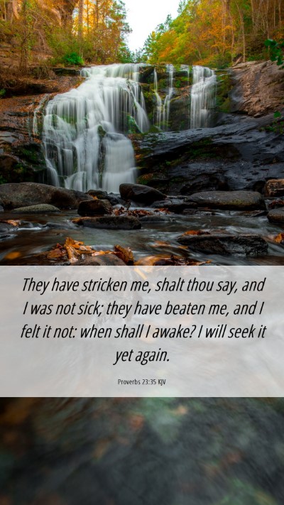 Picture 06 - Proverbs 23:35 KJV Mobile Phone Wallpaper - They have stricken me, shalt thou say, and I was - Mobile Bible Verse Wallpaper