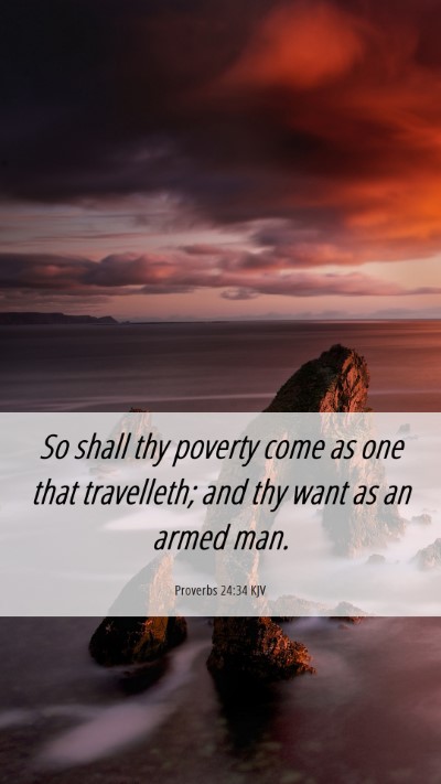 Picture 06 - Proverbs 24:34 KJV Mobile Phone Wallpaper - So shall thy poverty come as one that travelleth; - Mobile Bible Verse Wallpaper