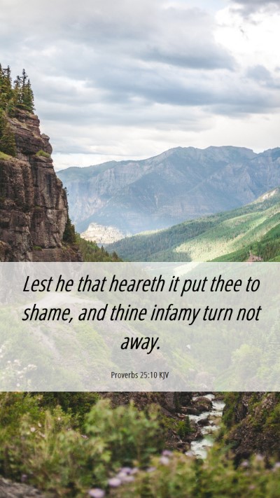 Picture 06 - Proverbs 25:10 KJV Mobile Phone Wallpaper - Lest he that heareth it put thee to shame, and - Mobile Bible Verse Wallpaper