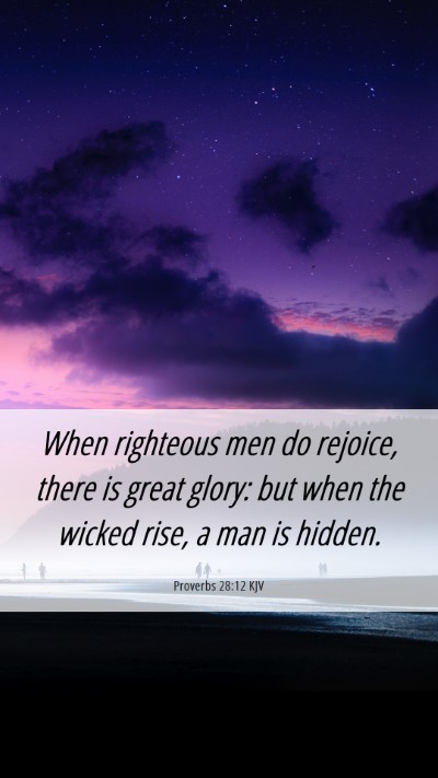 Picture 06 - Proverbs 28:12 KJV Mobile Phone Wallpaper - When righteous men do rejoice, there is great - Mobile Bible Verse Wallpaper