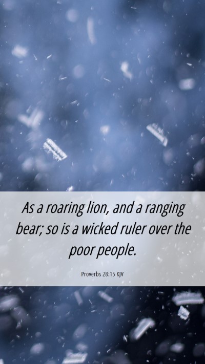 Picture 06 - Proverbs 28:15 KJV Mobile Phone Wallpaper - As a roaring lion, and a ranging bear; so is a - Mobile Bible Verse Wallpaper