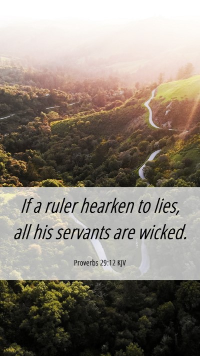 Picture 06 - Proverbs 29:12 KJV Mobile Phone Wallpaper - If a ruler hearken to lies, all his servants are - Mobile Bible Verse Wallpaper
