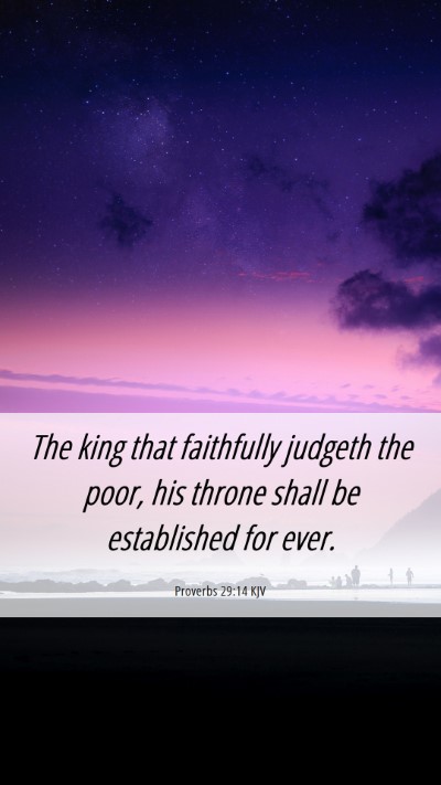Picture 06 - Proverbs 29:14 KJV Mobile Phone Wallpaper - The king that faithfully judgeth the poor, his - Mobile Bible Verse Wallpaper
