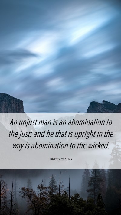 Picture 06 - Proverbs 29:27 KJV Mobile Phone Wallpaper - An unjust man is an abomination to the just: and - Mobile Bible Verse Wallpaper