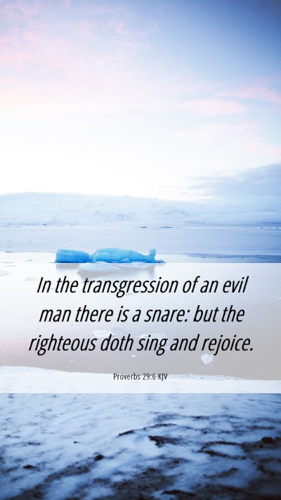 Picture 06 - Proverbs 29:6 KJV Mobile Phone Wallpaper - In the transgression of an evil man there is a - Mobile Bible Verse Wallpaper