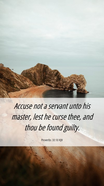 Picture 06 - Proverbs 30:10 KJV Mobile Phone Wallpaper - Accuse not a servant unto his master, lest he - Mobile Bible Verse Wallpaper
