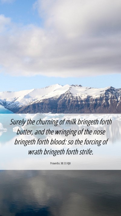 Picture 06 - Proverbs 30:33 KJV Mobile Phone Wallpaper - Surely the churning of milk bringeth forth - Mobile Bible Verse Wallpaper