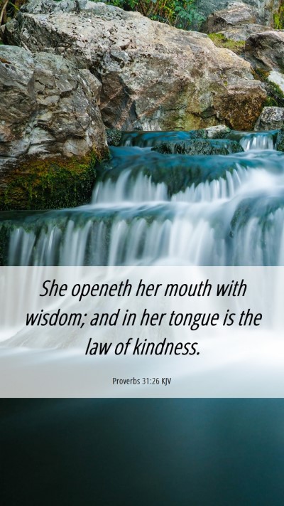 Picture 06 - Proverbs 31:26 KJV Mobile Phone Wallpaper - She openeth her mouth with wisdom; and in her - Mobile Bible Verse Wallpaper