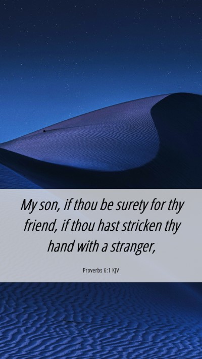 Picture 06 - Proverbs 6:1 KJV Mobile Phone Wallpaper - My son, if thou be surety for thy friend, if thou - Mobile Bible Verse Wallpaper
