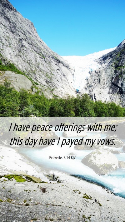 Picture 06 - Proverbs 7:14 KJV Mobile Phone Wallpaper - I have peace offerings with me; this day have I - Mobile Bible Verse Wallpaper