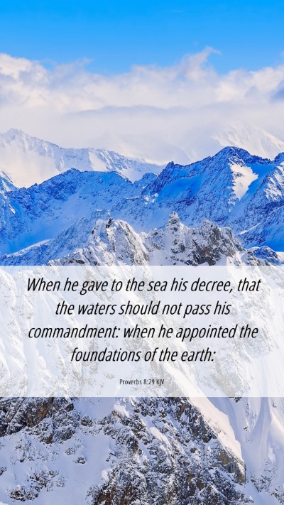 Picture 06 - Proverbs 8:29 KJV Mobile Phone Wallpaper - When he gave to the sea his decree, that the - Mobile Bible Verse Wallpaper