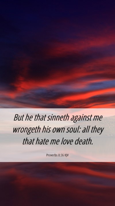 Picture 06 - Proverbs 8:36 KJV Mobile Phone Wallpaper - But he that sinneth against me wrongeth his own - Mobile Bible Verse Wallpaper