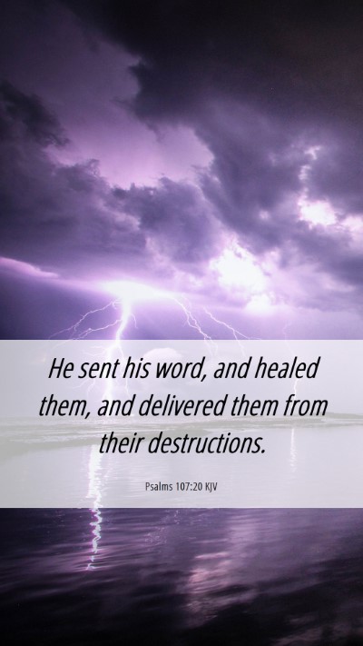 Picture 06 - Psalms 107:20 KJV Mobile Phone Wallpaper - He sent his word, and healed them, and delivered - Mobile Bible Verse Wallpaper