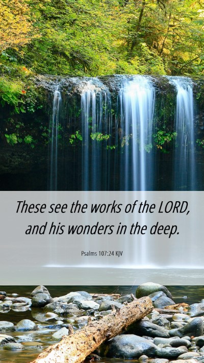 Picture 06 - Psalms 107:24 KJV Mobile Phone Wallpaper - These see the works of the LORD, and his wonders - Mobile Bible Verse Wallpaper