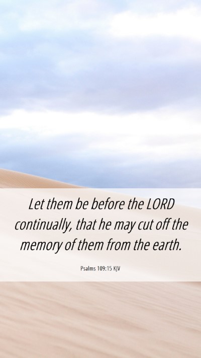 Picture 06 - Psalms 109:15 KJV Mobile Phone Wallpaper - Let them be before the LORD continually, that he - Mobile Bible Verse Wallpaper