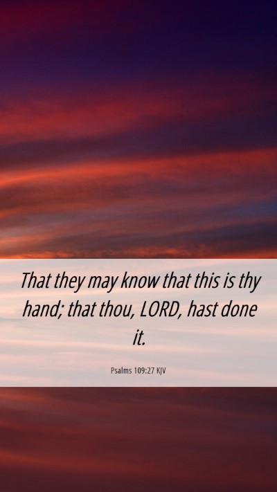 Picture 06 - Psalms 109:27 KJV Mobile Phone Wallpaper - That they may know that this is thy hand; that - Mobile Bible Verse Wallpaper