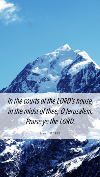 Picture 06 - Psalms 116:19 KJV Mobile Phone Wallpaper - In the courts of the LORD's house, in the midst - Mobile Bible Verse Wallpaper