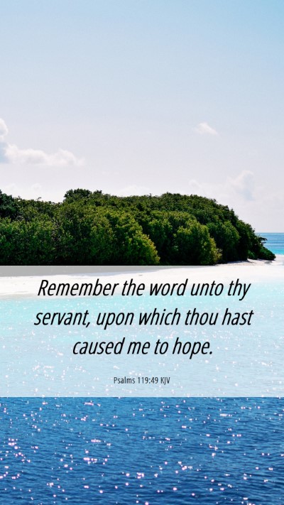 Picture 06 - Psalms 119:49 KJV Mobile Phone Wallpaper - Remember the word unto thy servant, upon which - Mobile Bible Verse Wallpaper