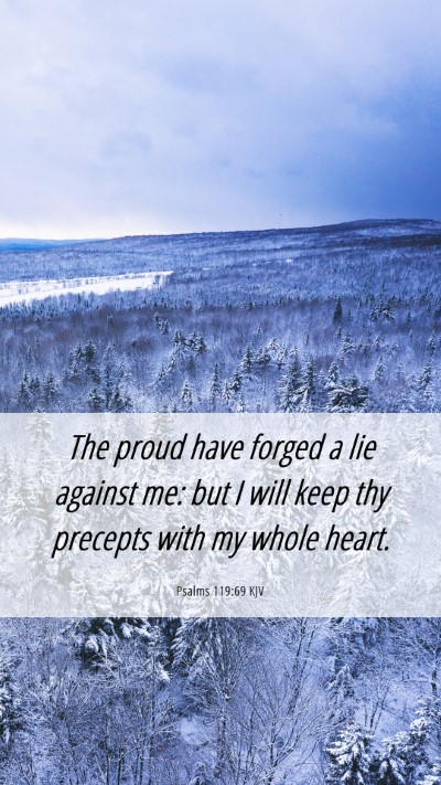 Picture 06 - Psalms 119:69 KJV Mobile Phone Wallpaper - The proud have forged a lie against me: but I - Mobile Bible Verse Wallpaper